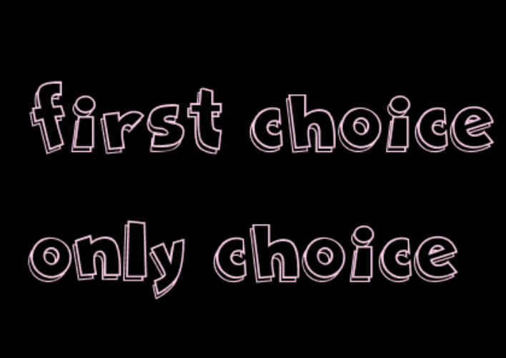 first choice什么意思onlychoice怎么区别