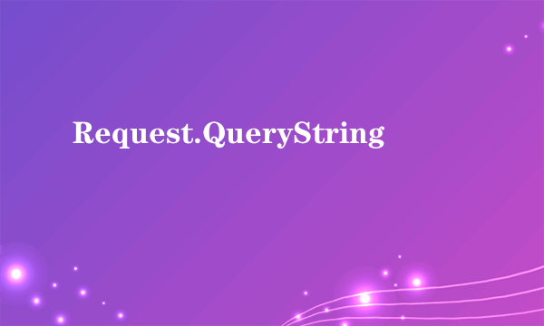 Request.QueryString