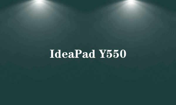 IdeaPad Y550